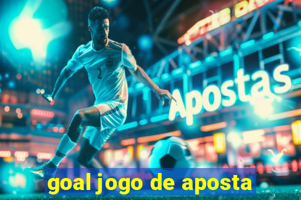 goal jogo de aposta