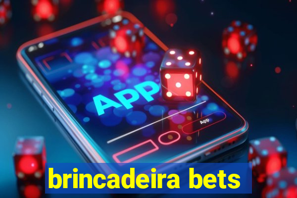 brincadeira bets