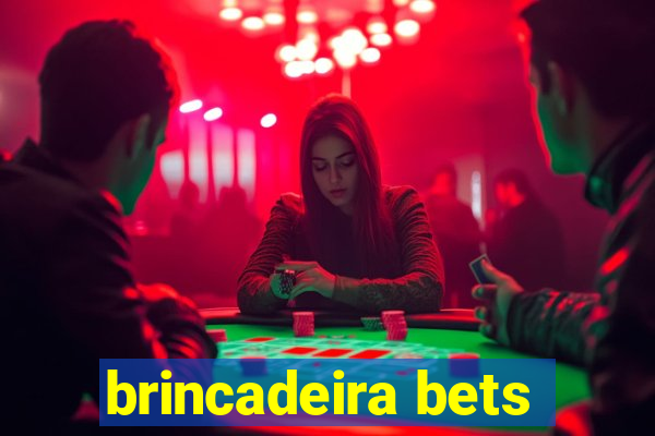 brincadeira bets