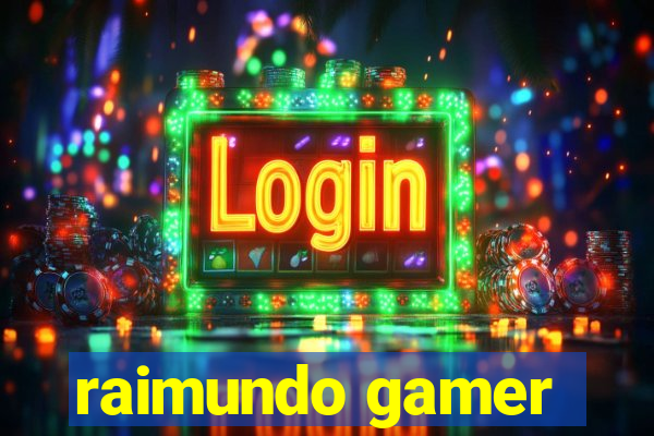 raimundo gamer