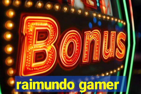 raimundo gamer