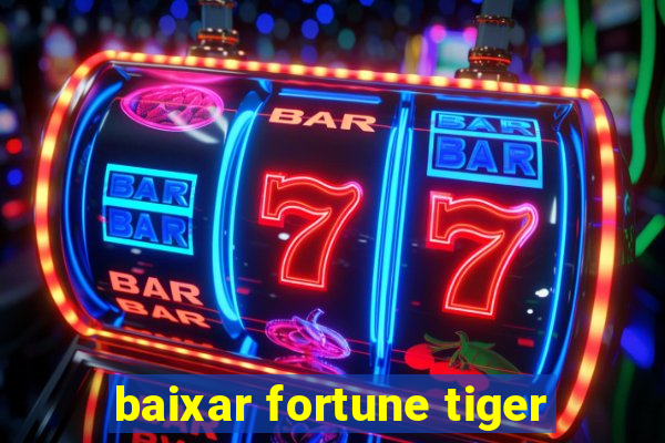 baixar fortune tiger