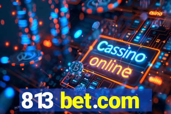 813 bet.com