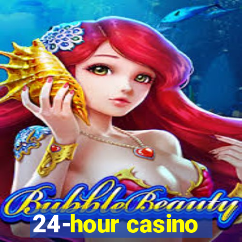 24-hour casino