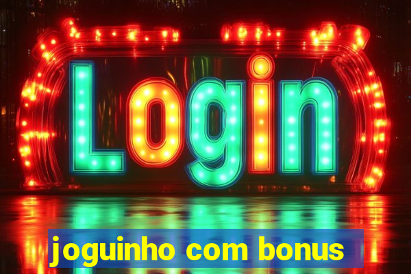 joguinho com bonus