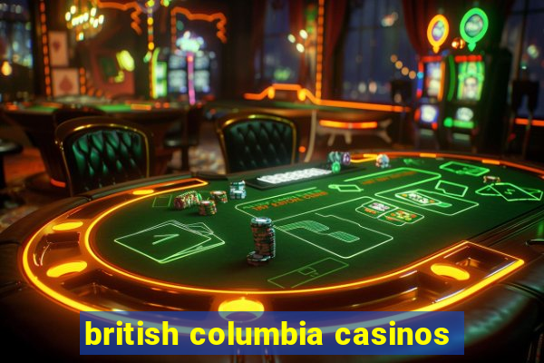 british columbia casinos