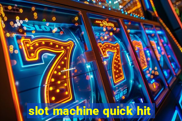 slot machine quick hit