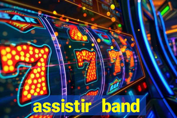 assistir band sports gratis