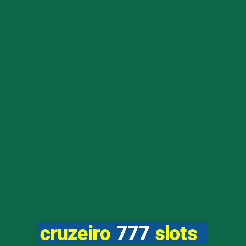 cruzeiro 777 slots