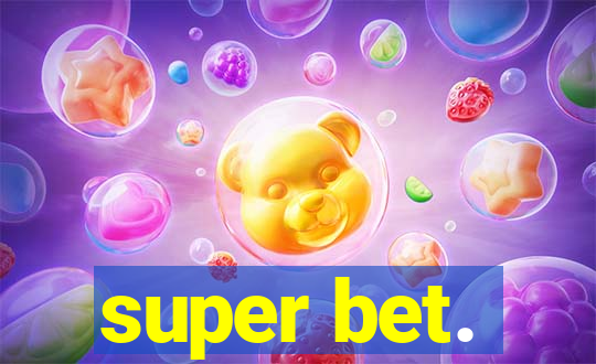 super bet.