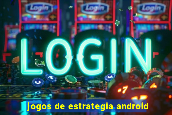 jogos de estrategia android