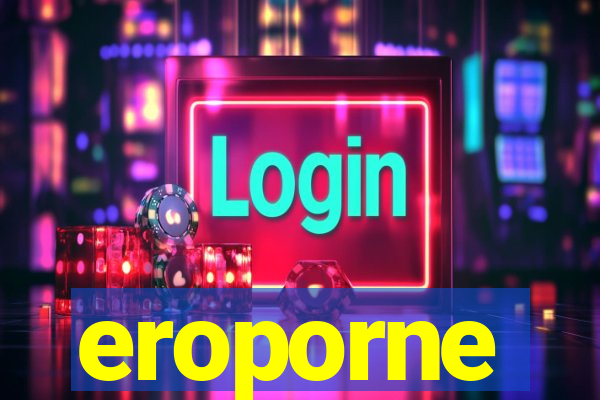 eroporne