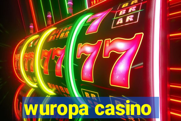 wuropa casino