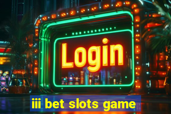 iii bet slots game