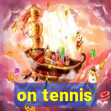 on tennis