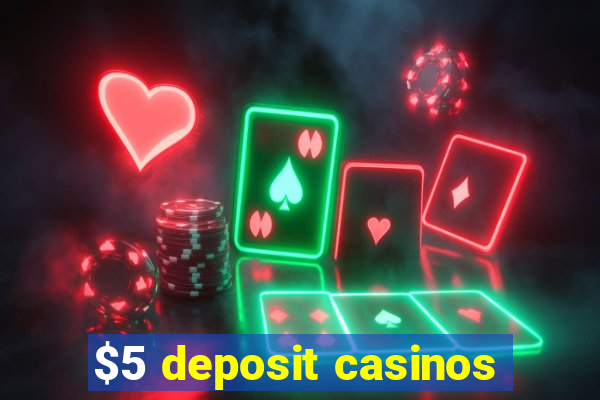 $5 deposit casinos