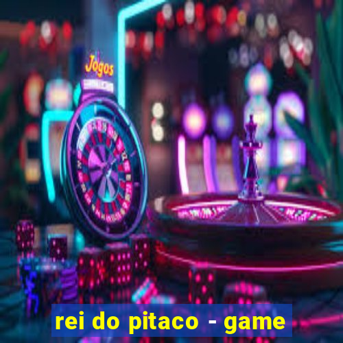 rei do pitaco - game