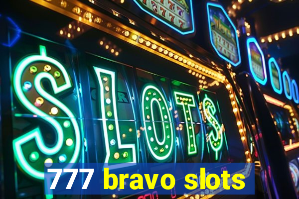 777 bravo slots