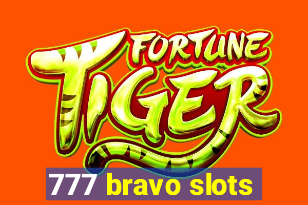 777 bravo slots