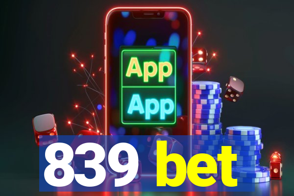 839 bet