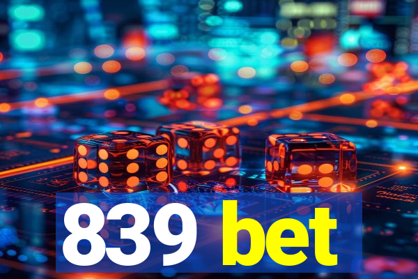 839 bet