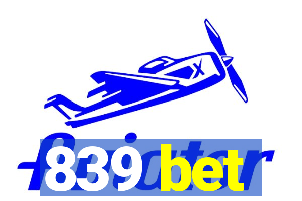 839 bet