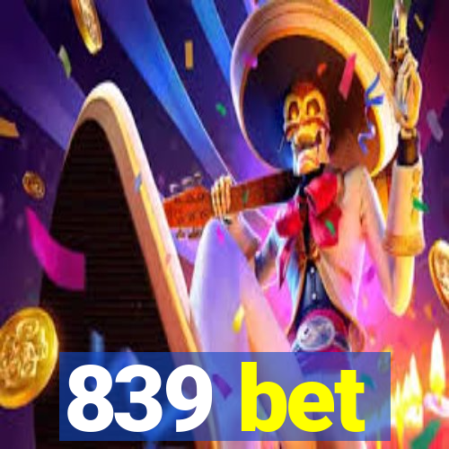 839 bet