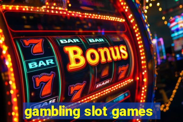 gambling slot games