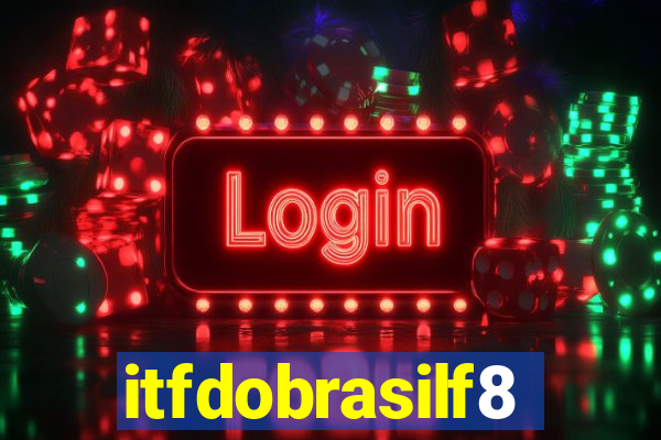 itfdobrasilf8