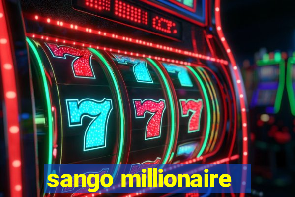 sango millionaire