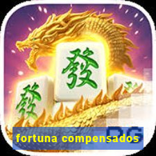 fortuna compensados