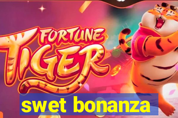 swet bonanza