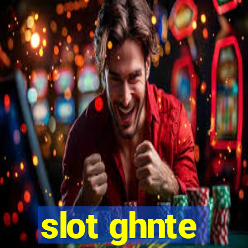 slot ghnte