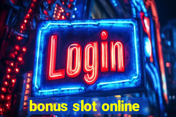 bonus slot online