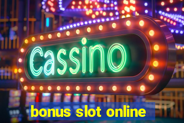 bonus slot online