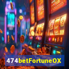 474betFortuneOX