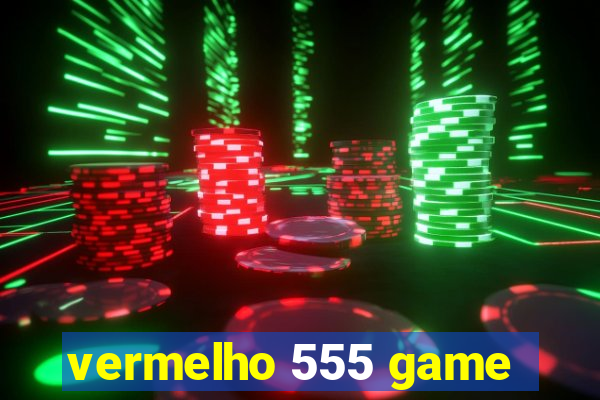 vermelho 555 game