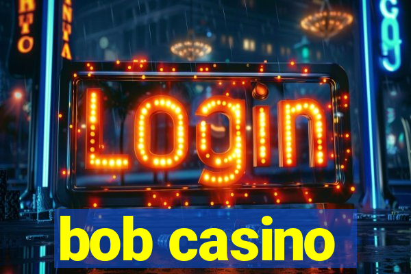 bob casino