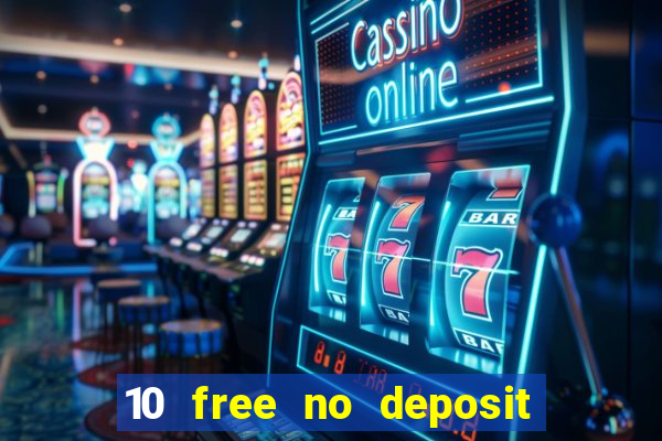 10 free no deposit casino uk 2019