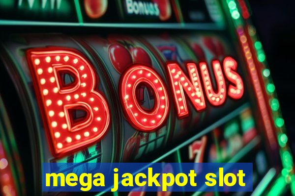 mega jackpot slot