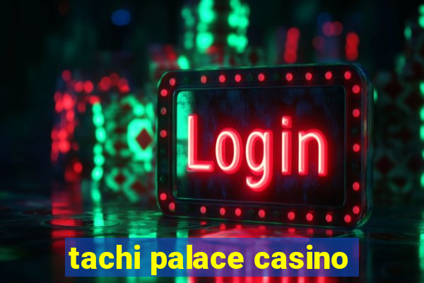 tachi palace casino