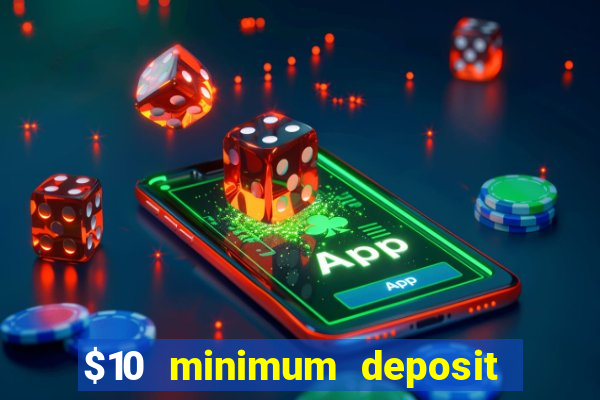 $10 minimum deposit casino nz