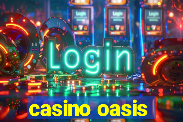 casino oasis