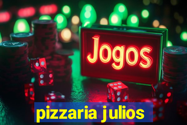 pizzaria julios