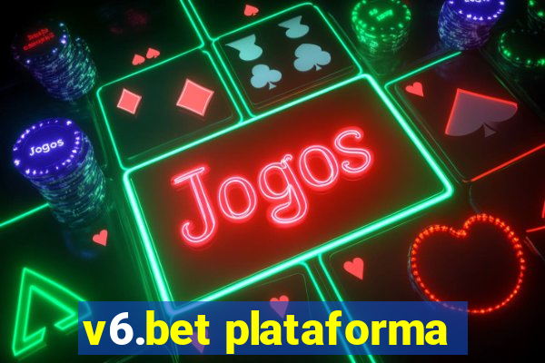 v6.bet plataforma