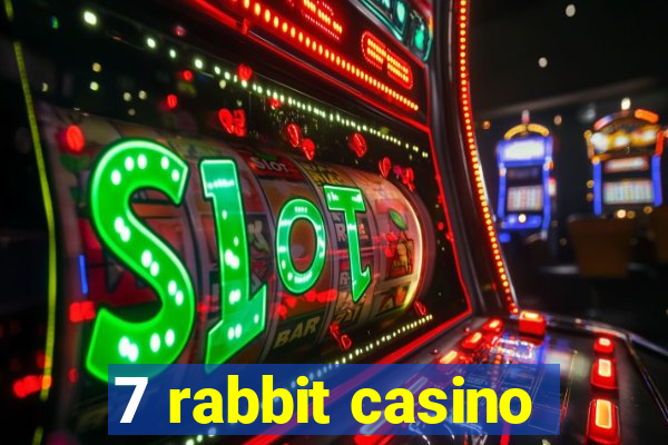 7 rabbit casino