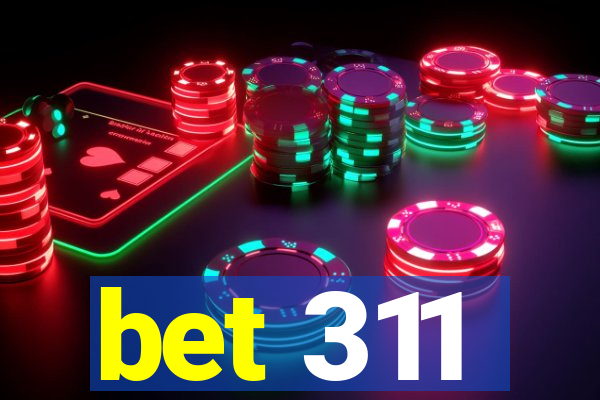 bet 311