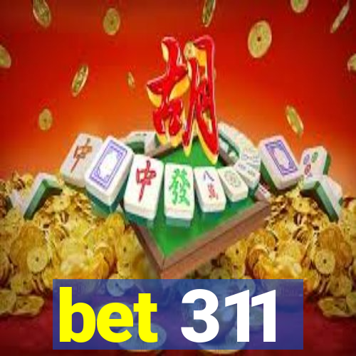 bet 311