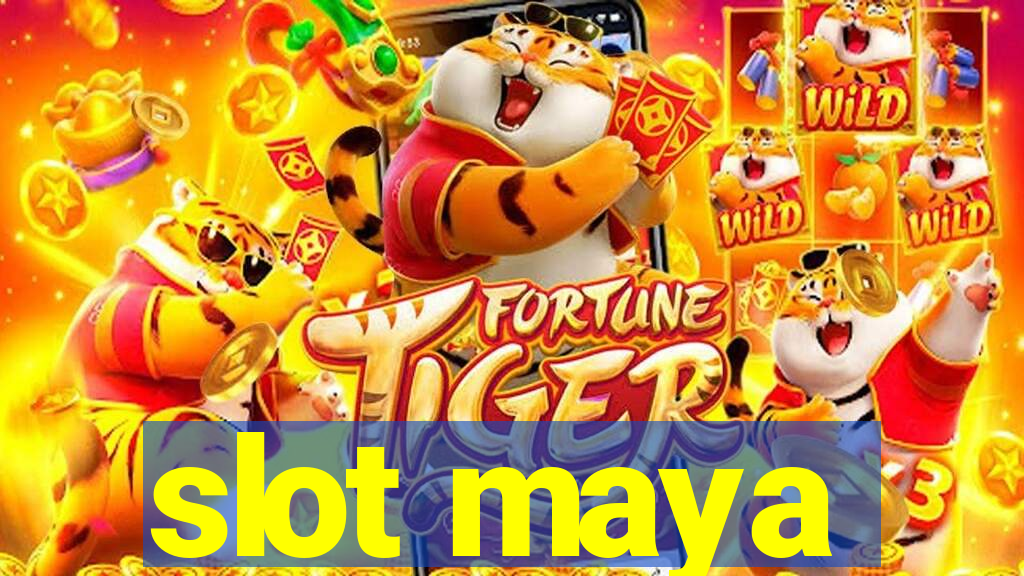 slot maya