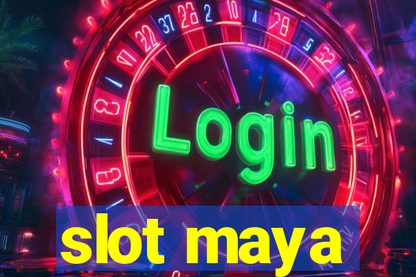 slot maya